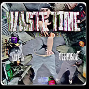 收聽Aabo的Waste Time (feat. poppagottachoppa & Lul a) (Explicit)歌詞歌曲