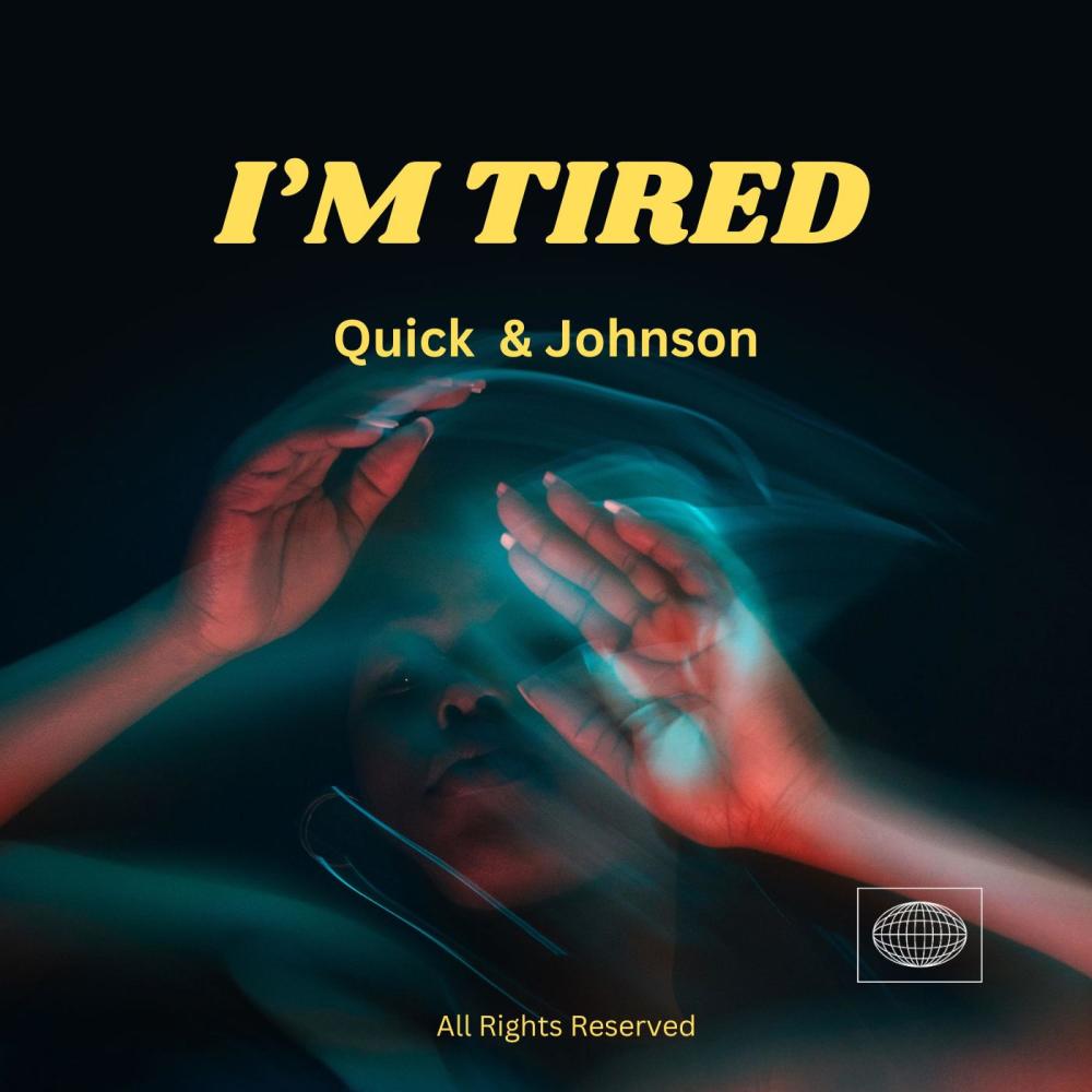I'm Tired