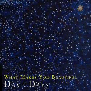 อัลบัม What Makes You Beautiful ศิลปิน Dave Days