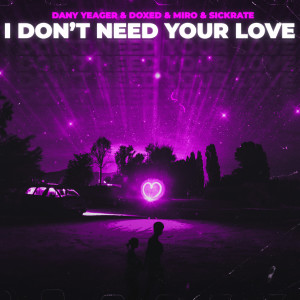 Sickrate的專輯I Don't Need Your Love