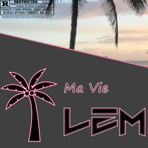 收听L2M的Ma Vie (Explicit)歌词歌曲