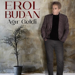 Listen to Ağır Geldi song with lyrics from Erol Budan