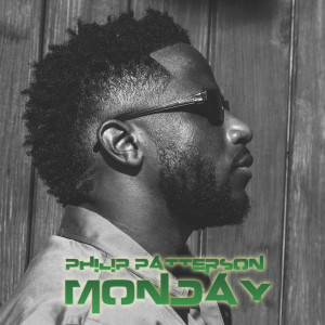 收聽Philip Patterson的Monday歌詞歌曲