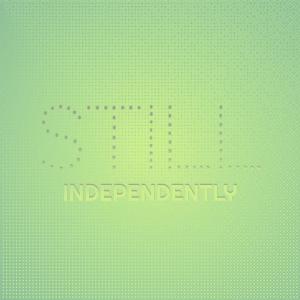 Album Still Independently oleh Various