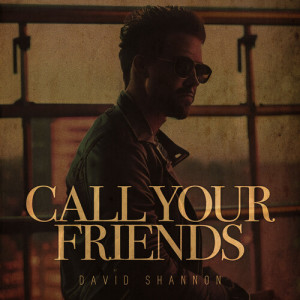 Call Your Friends dari David Shannon