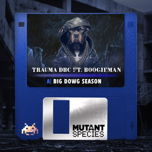 ดาวน์โหลดและฟังเพลง Big Dowg Season พร้อมเนื้อเพลงจาก Trauma DBC
