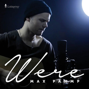 ดาวน์โหลดและฟังเพลง Were พร้อมเนื้อเพลงจาก Max Pahmp