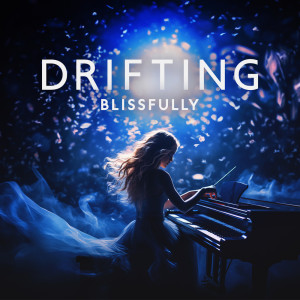 Slumber Music Zone的專輯Drifting Blissfully (Piano Dreams, Deep Sleep, Reduce Stress, Piano Calm and Relaxation)