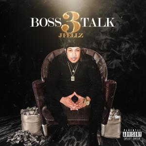 Album Boss Talk, Vol. 3 (Explicit) from J Fellz