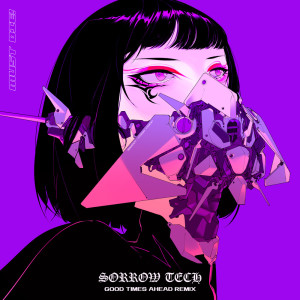 MUST DIE!的專輯SORROW TECH (Good Times Ahead Remix)