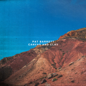 收聽Pat Barrett的Canvas And Clay歌詞歌曲