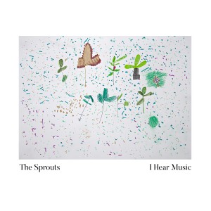 The Sprouts的專輯I Hear Music