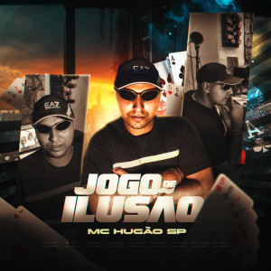 Album Jogo de ilusão (Explicit) oleh MC HUGÃO SP