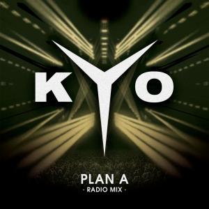 ดาวน์โหลดและฟังเพลง Plan A (Radio Mix) พร้อมเนื้อเพลงจาก KYO