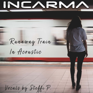 Listen to Runaway Train (Emanuel Lavèz Original Version) song with lyrics from INCARMA