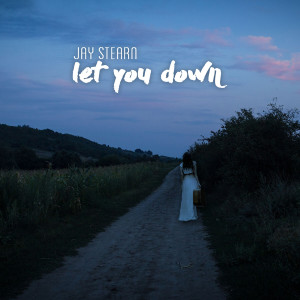 收聽Jay Stearn的Let You Down歌詞歌曲