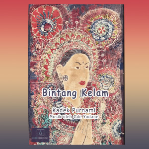 Listen to Bintang Kelam song with lyrics from Kadek Purnami