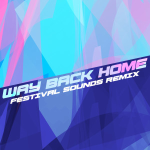 Lee Juan的專輯Way Back Home (Festival Sounds Remix)