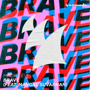 Dengarkan Brave (feat. Mangal Suvarnan) (Extended Mix) lagu dari Maor Levi dengan lirik