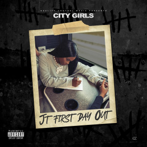 ดาวน์โหลดและฟังเพลง JT First Day Out (Explicit) พร้อมเนื้อเพลงจาก City Girls