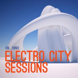 อัลบัม Electro City Sessions, Vol. 3 (Explicit) ศิลปิน Various