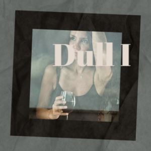 收听Beda Dera的Dull I歌词歌曲