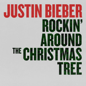 ดาวน์โหลดและฟังเพลง Rockin' Around The Christmas Tree พร้อมเนื้อเพลงจาก Justin Bieber