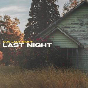 Last Night (Explicit) dari Our Last Night