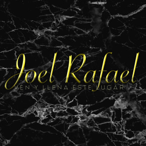 อัลบัม Ven y Llena Este Lugar ศิลปิน Joel Rafael