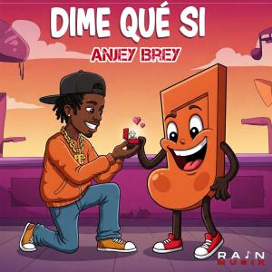 ดาวน์โหลดและฟังเพลง Dime Que Si (feat. Anjey Brey) พร้อมเนื้อเพลงจาก Rain Musik