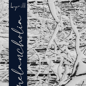 收聽Kyrill的Melancholia歌詞歌曲