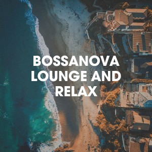 Bossa Nova All-Star Ensemble的專輯Bossanova lounge and relax