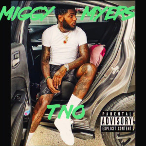 Dengarkan Tno (Explicit) lagu dari Miggy myers dengan lirik