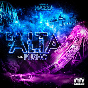 收听Los de la Nazza的En Alta (feat. Pusho) (Explicit)歌词歌曲