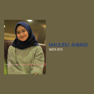 Listen to Maulidu Ahmad song with lyrics from Nadya Okta