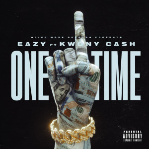 Listen to One Time (Explicit) song with lyrics from Eazy