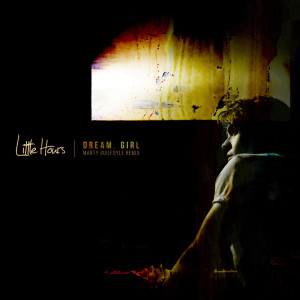 收聽Little Hours的Dream, Girl (Marty Guilfoyle Remix)歌詞歌曲