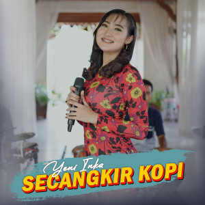 Dengarkan Secangkir Kopi lagu dari Yeni Inka dengan lirik