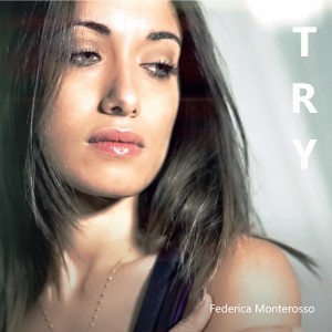 ดาวน์โหลดและฟังเพลง Try พร้อมเนื้อเพลงจาก Federica Monterosso