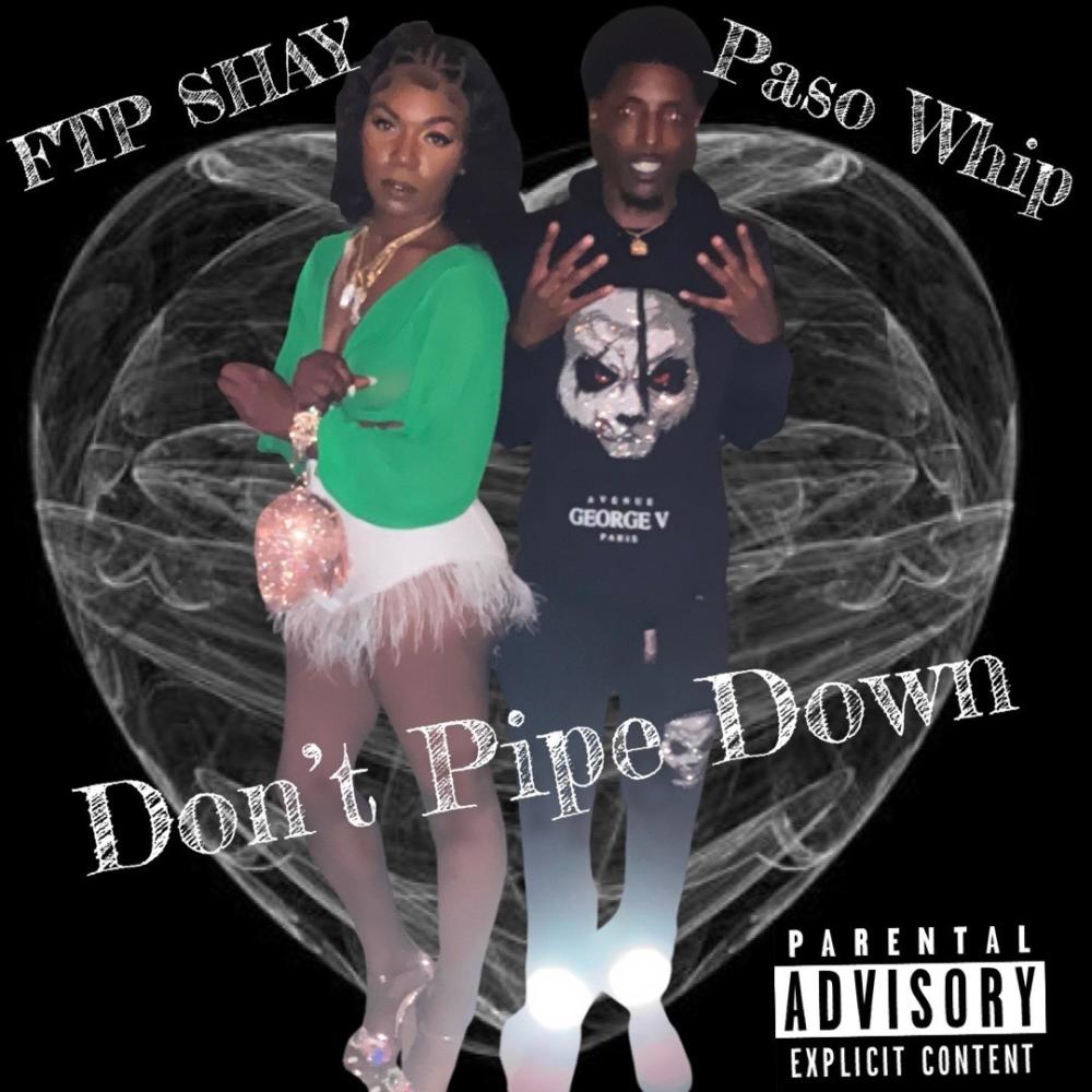Dont Pipe Down (feat. Whip) (Explicit)