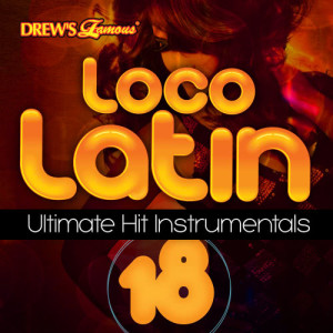 The Hit Crew的專輯Loco Latin Ultimate Hit Instrumentals, Vol. 18