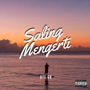 Album Saling Mengerti (Explicit) from OTE gr
