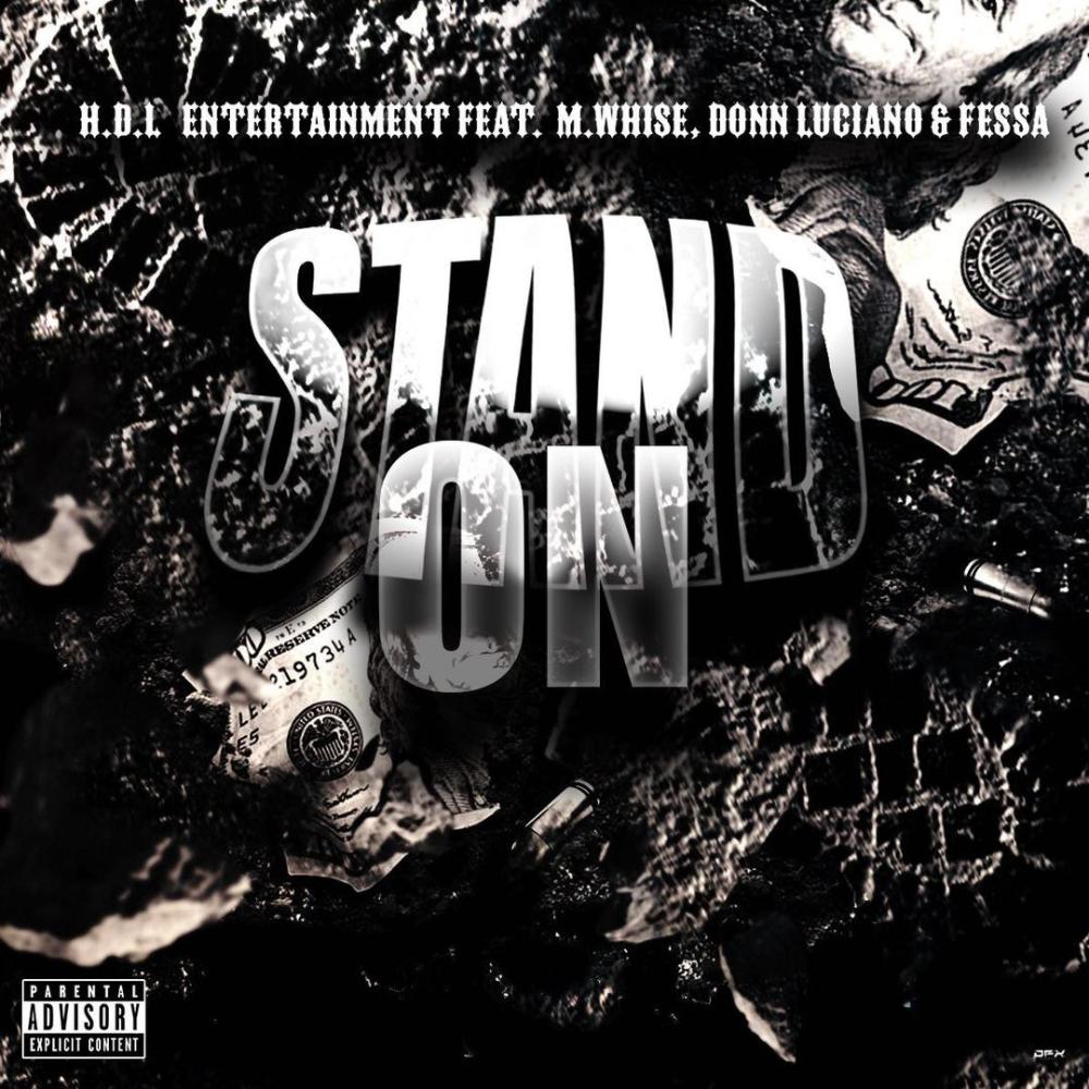 Stand On (feat. M.Whise, Donn Luciano & Fessa) (Explicit)