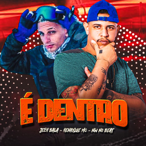 收聽Henrique Mc的É Dentro (Explicit)歌詞歌曲