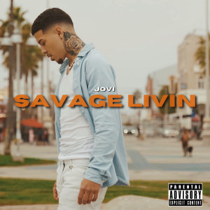 Jovi的专辑Savage Livin (Explicit)