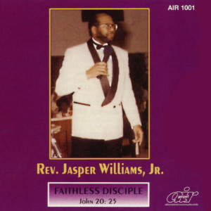 Rev. Jasper Williams的專輯Faithless Disciple (John 20:25) (Sermon)