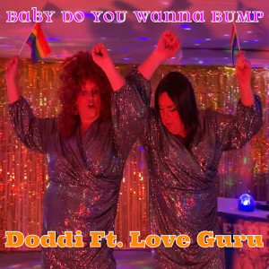 Listen to Baby Do You Wanna Bump (More Disco) song with lyrics from Doddi
