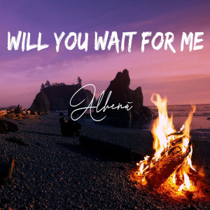 ดาวน์โหลดและฟังเพลง Will You Wait for Me พร้อมเนื้อเพลงจาก Alhena