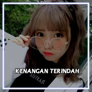 Dengarkan KENANGAN TERINDAH (Remix) lagu dari Dj sayang dengan lirik