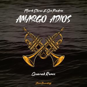 Listen to Amargo Adios (feat. Gio Padron) [Guarak Remix] song with lyrics from Mark Stereo